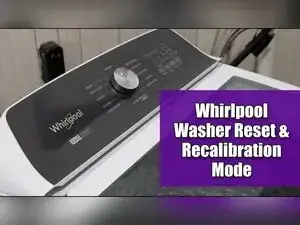 How to Reset a Whirlpool Washing Machine Using Factory Calibration Mode