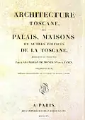 Grandjean de Montigny e A. Famin: Architecture Toscane, ou Palais, Maisons et Autres Édifices de la Toscane, Mésurés et Dessinés Par A. Grandjean de Montigny et A. Famin, 1815. Acervo de obras raras da biblioteca