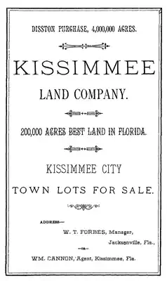 Uma imagem a preto e branco de um aviso de venda de terras anunciando 4 milhão acres (16.000 km2) comprados por Hamilton Disston; 20,000 acres (0,08094 km2) estão à venda, apresentando especificamente lotes urbanos para venda