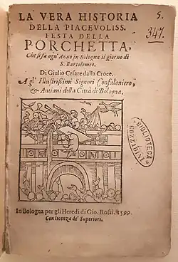 La Vera Historia della Piacevolissima Festa Della Porchetta de Giulio Cesare Croce, Bolonha, 1599