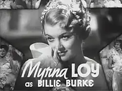 Myrna Loy como Billie Burke