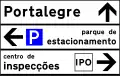 J3b, J3c e J3d — Indicação de âmbito urbano: indicação da direção de destinos interiores ou exteriores ao aglomerado urbano (exemplo: indicação de Portalegre em frente, parque de estacionamento para a direita e centro de inspeções para a esquerda)