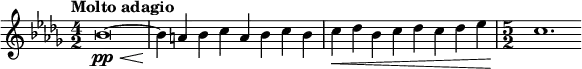  \relative c'' { \clef treble \key bes \minor \time 4/2 \tempo "Molto adagio" bes\breve(~\pp\< | bes4\! a bes c a bes c bes | c\< des bes c des c des ees | \time 5/2 c1.\! } 