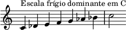 {
\override Score.TimeSignature #'stencil = ##f
\relative c' {
\clef treble \time 7/4
c4^\markup { Escala frígio dominante em C } des e f g aes bes c2
} }