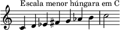 {
\override Score.TimeSignature #'stencil = ##f
\relative c' {
\clef treble \time 7/4
c4^\markup { Escala menor húngara em C } d es fis g aes b c2
} }