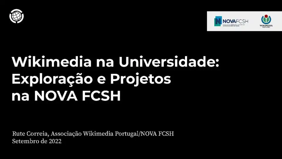 Slides da apresentação "Wikimedia na Universidade - Exploração e Projetos na NOVA FCSH"